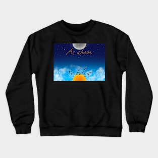 As Above, So Below (horizontal design) Crewneck Sweatshirt